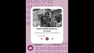 PREMIO INTERNACIONAL DEL FIC UNAM: LA HORIZONTALIDAD DEL CINE EXPERIMENTAL