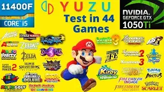 YuZu EA - 44 Games Tested - GTX 1050ti + i5 11400F