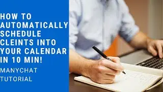 HOW TO SCHEDULE CLIENTS INTO YOUR CALENDAR ON AUTOPILOT (MANYCHAT TUTORIAL)
