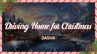 Dasha - Driving Home for Christmas (Lyrics)