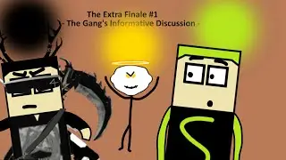 The Extra Finale #1 - The Gang's Informative Discussion