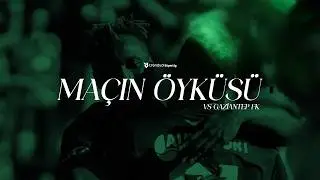 Ma&ccedil;ın &Ouml;yk&uuml;s&uuml; 📹 | 🆚 Gaziantep FK