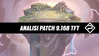 Video Analisi Patch 9.16B TFT by Pencil