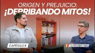 MA Podcast | Cap&iacute;tulo 5 - Origen y Prejuicio: Derribando Mitos | MundoAutomotor