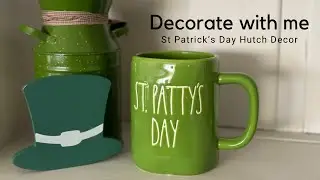 Decorate with me | St Patrick&rsquo;s Day Hutch #decoratewithme #stpatricksday #raedunn