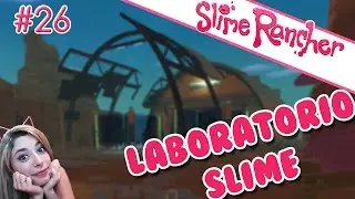 EXPLORAMOS EL LABORATORIO SLIME | Slime Rancher | Episodio 26
