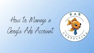 How to Manage a Google Ads Account