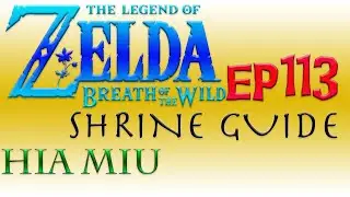 HOW TO FIND AND COMPLETE HIA MIU SHRINE - LOZ: BOTW Shrine Guide - ALL 120 SHRINES w/ ZieArrow