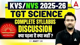KVS/NVS TGT Science Complete Syllabus 2025-26 | Detailed Discussion & Strategy by Amit Sir