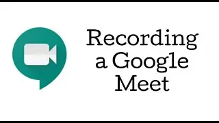Recording a Google Meet
