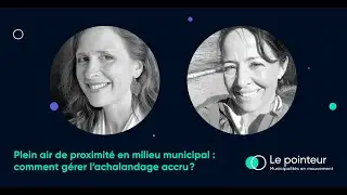 Plein air de proximit&eacute; en milieu municipal : comment g&eacute;rer l'achalandage accru?