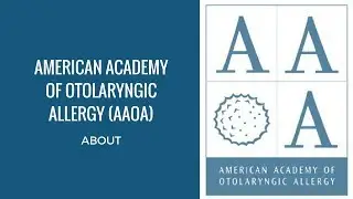 J. Whit Mims, MD, FAAOA about the American Academy of Otolaryngic Allergy (AAOA)