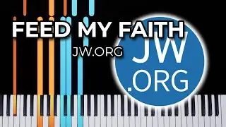 Feed My Faith - jw.org (Piano Tutorial)