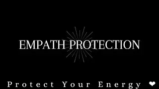How to Protect Yourself as an Empath⎮Empath Energy Protection Guide ❤︎