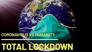 Coronavirus vs Humanity - TOTAL LOCKDOWN (Music: Bella Ciao)