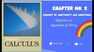 8)THOMAS CALCULUS chapter no 2  EXERCISE 2.5 QUESTION 39 ,40 ,41,42