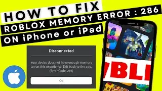 How to fix Roblox Error Code 286 on iPhone or iPad | Device does not have enough memory