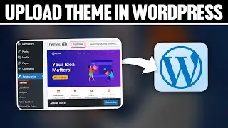 How To Upload Theme in WordPress 2025! (Full Tutorial)