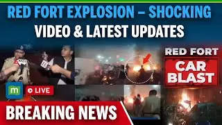 Delhi Red Fort Car Blast LIVE: Shocking Red Fort Explosion Footage | Delhi Blast LIVE Updates