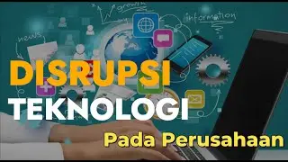 Disrupsi Teknologi Pada Perusahaan