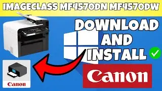 How To Download & Install Canon imageCLASS MF4570dn MF4570dw Printer Driver in Windows 7,8,10,11
