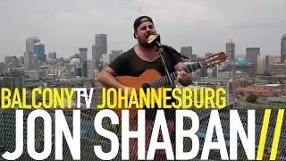 JON SHABAN - LETS MAKE IT OUR TURN (BalconyTV)