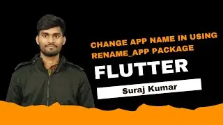 Flutter - How to change app name in using rename_app package By Suraj
