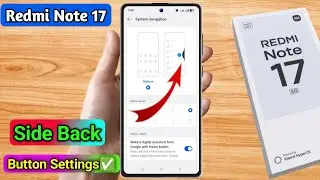 redmi note 17 side back button, redmi note 17 side back setting
