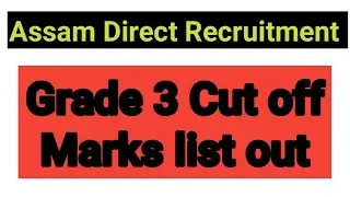 Grade 3 cut off Marks for Assam direct recruitment