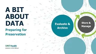 A Bit About Data: Preparing for Preservation