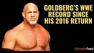 Goldberg's WWE Record Since His 2016 Return