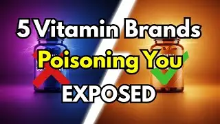 The Vitamin Scam Exposed: 5 Brands Poisoning Your Family (Doctors Reveal the Truth)