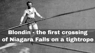 30th June 1859: Charles Blondin became the first person to cross Niagara Falls on a tightrope