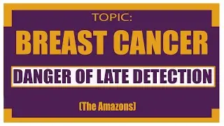 BREAST CANCER -- DANGER OF LATE DETECTION