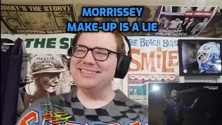 Morrissey - Make-up is a Lie | Reaction! (New Song)