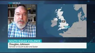 Interview with South Sudan & Sudan scholar Douglas Johnson on violence in South Sudan