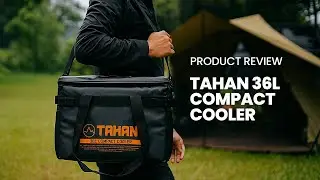 Product Review |  TAHAN 36L Compact Cooler