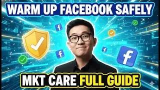 How to Warm Up Facebook Accounts SAFELY &ndash; Full MKT Care Automation Guide