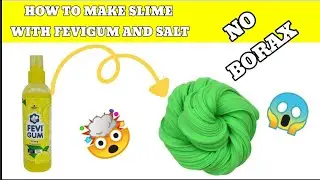 HOW TO MAKE SLIME WITH FEVIGUM AND SALT/NO BORAX