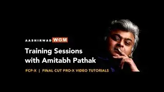 01 FCP-X | Basic Interface-1 (HINDI) | Training Sessions with Amitabh Pathak