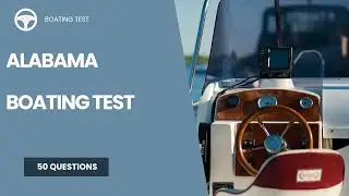 Alabama Boating License Test - 50 Questions
