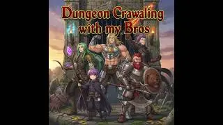 Dungeon Crawling With My Bros-Dungeon Bros Forever 