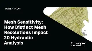 Water Talk | Mesh Sensitivity: How Distinct Mesh Resolutions Impact 2D Hydraulic Analysis