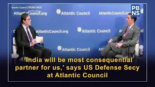 'India will be most consequential partner for us,' says US Defense Secy at Atlantic Council