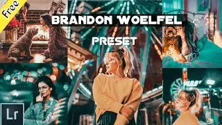 Lightroom Mobile Preset Free Dng | Brandon Woelfel Preset | Download Free Brandon Woelfel Preset |