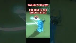 TWILIGHT PRINCESS -POE SOUL IN THE GERUDO DESERT #zelda #gaming #shorts