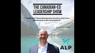 The CanadianED Leadership Show Episode 23 with Randy MacLean