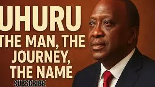 A Tribute to Uhuru Kenyatta
