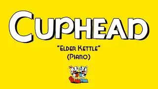 Cuphead (2017) - Elder Kettle [Piano] (Vintage Edition)