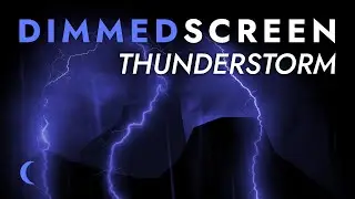 Thunderstorm Sounds for Sleeping -- Dimmed Screen | Rain and Thunder Sounds - Pure Relaxing Vibes